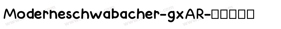 Moderneschwabacher-gxAR字体转换