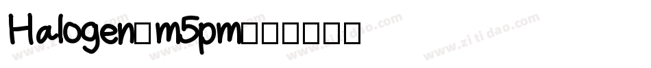 Halogen-m5pm字体转换