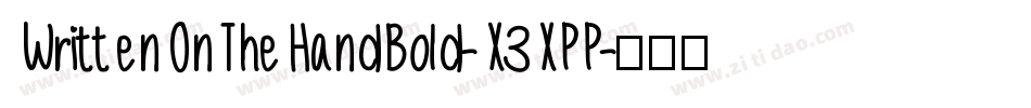 WrittenOnTheHandBold-X3XPP字体转换
