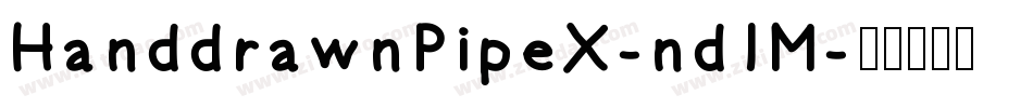 HanddrawnPipeX-nd1M字体转换