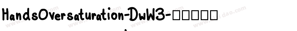 HandsOversaturation-DwW3字体转换
