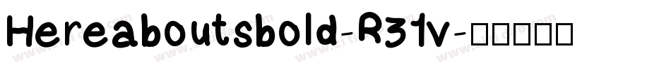 Hereaboutsbold-R31v字体转换