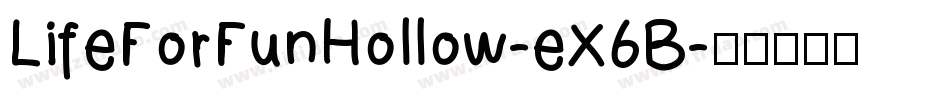LifeForFunHollow-eX6B字体转换