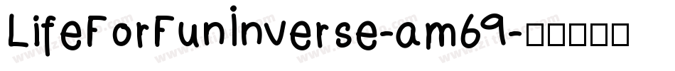 LifeForFunInverse-am69字体转换