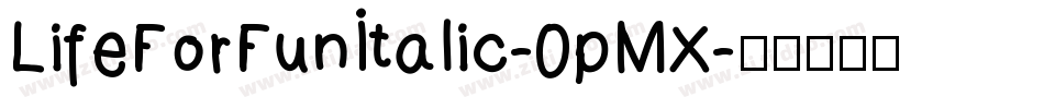 LifeForFunItalic-0pMX字体转换