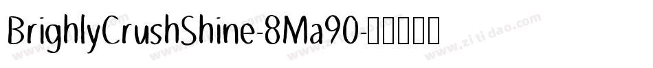 BrighlyCrushShine-8Ma90字体转换