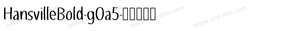 HansvilleBold-gOa5字体转换