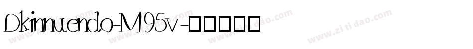 Dkinnuendo-M95v字体转换