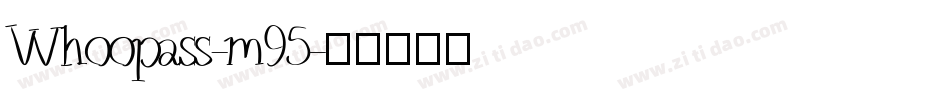 Whoopass-m95字体转换