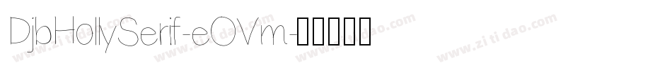 DjbHollySerif-eOVm字体转换