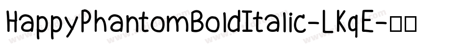 HappyPhantomBoldItalic-LKqE字体转换
