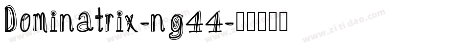 Dominatrix-ng44字体转换