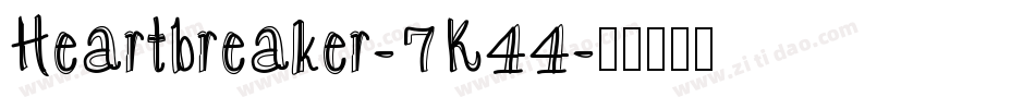 Heartbreaker-7K44字体转换