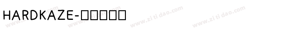 HARDKAZE字体转换