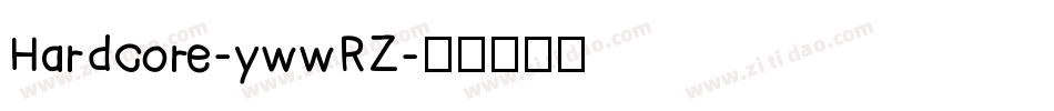 Hardcore-ywwRZ字体转换
