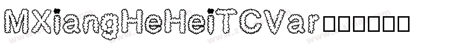 MXiangHeHeiTCVar字体转换