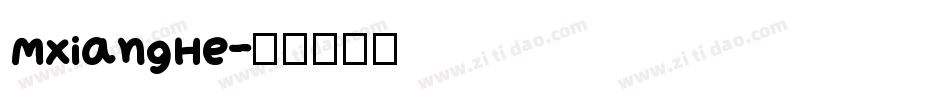 MXiangHe字体转换