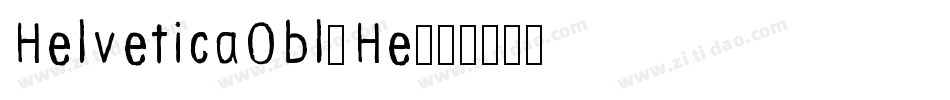 HelveticaObl-He字体转换