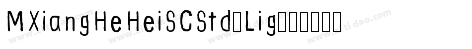MXiangHeHeiSCStd-Lig字体转换