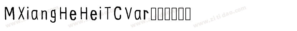 MXiangHeHeiTCVar字体转换