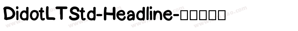 DidotLTStd-Headline字体转换