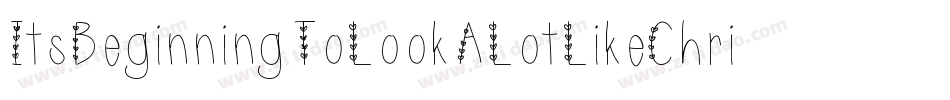 ItsBeginningToLookALotLikeChristmas-qK41字体转换