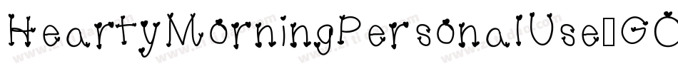 HeartyMorningPersonalUse-GOKgZ字体转换 HeartyMorningPersonalUse-GOKgZ字体转换