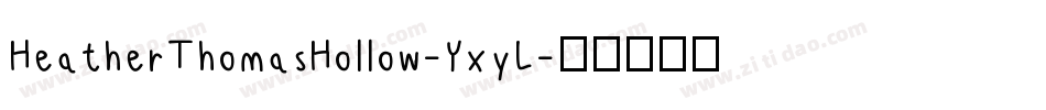 HeatherThomasHollow-YxyL字体转换