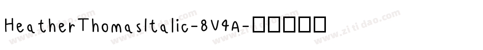 HeatherThomasItalic-8V4A字体转换