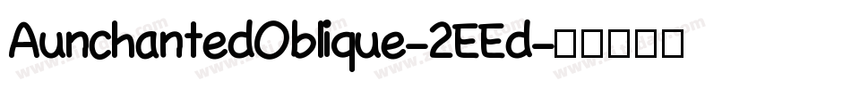 AunchantedOblique-2EEd字体转换