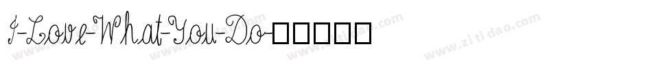 I-Love-What-You-Do字体转换