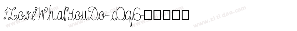 ILoveWhatYouDo-d0q6字体转换