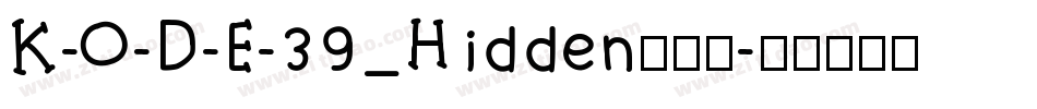 K-O-D-E-39_Hidden手机版字体转换
