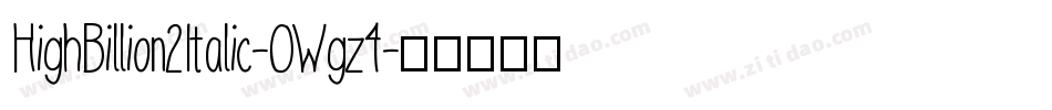 HighBillion2Italic-0Wgz4字体转换
