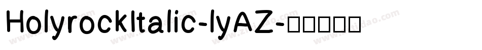 HolyrockItalic-lyAZ字体转换