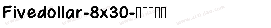 Fivedollar-8x30字体转换