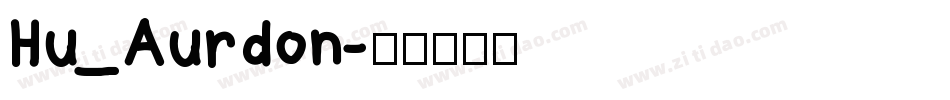 Hu_Aurdon字体转换