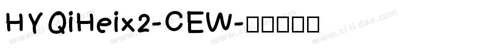 HYQiHeix2-CEW字体转换