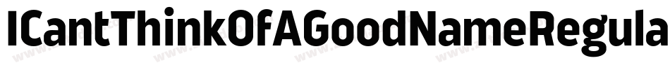 ICantThinkOfAGoodNameRegular-AdaL字体转换
