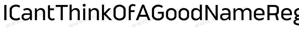 ICantThinkOfAGoodNameRegular-AdaL字体转换