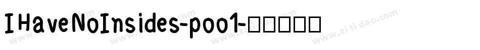 IHaveNoInsides-poo1字体转换 IHaveNoInsides-poo1字体转换