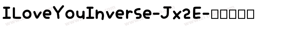 ILoveYouInverse-Jx2E字体转换