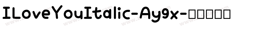 ILoveYouItalic-Ay9x字体转换