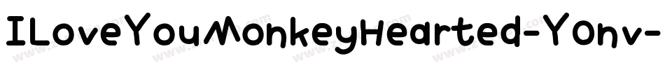 ILoveYouMonkeyHearted-Y0nv字体转换
