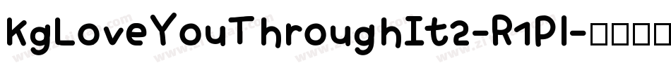 KgLoveYouThroughIt2-R1Pl字体转换