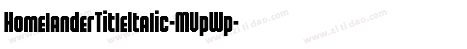 HomelanderTitleItalic-MVpWp字体转换