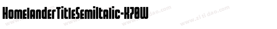 HomelanderTitleSemiItalic-K70WW字体转换