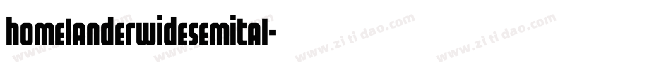 homelanderwidesemital字体转换