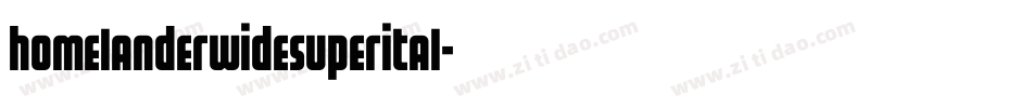 homelanderwidesuperital字体转换