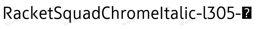 RacketSquadChromeItalic-l305字体转换